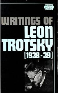 Writings of Leon Trosky [1938-39].