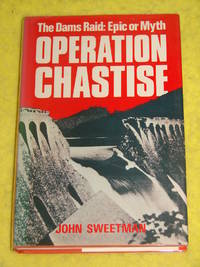 Operation Chastise, The Dams Raid: Epic or Myth