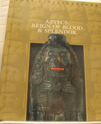 Aztecs: Reign of Blood & Splendor.