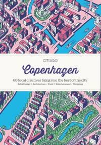 Copenhagan : 60 Local Creatives Bring You the Best of the City