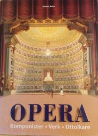 Opera. Komponister, verk, uttolkare.