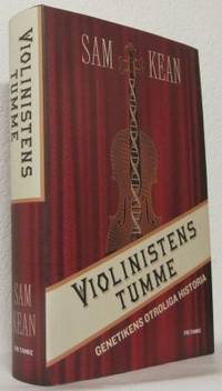 Violinistens tumme. Genetikens otroliga historia.
