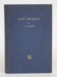 Latin Epigraphy: An Introduction to The Study of Latin Inscriptions