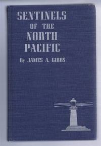image of Sentinels of the North Pacific, The Story of the Pacific Coast Lighthouses and Lightships