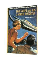 Tom Swift and His G-Force Inverter: The New Tom Swift Adventures 30 by Victor Appleton II - 1970