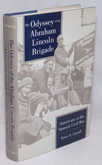 image of The odyssey of the Abraham Lincoln Brigade; Americans in the Spanish Civil War