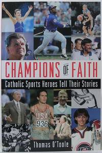 cover of Champions of Faith: Catholic Sports Heroes Tell Their Stories