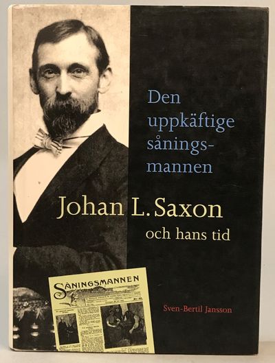 Den uppkäftige såningsmannen. Johan L. Saxon och…