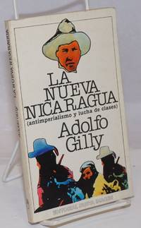 La Nueva Nicaragua (antimperialismo y lucha de classes) by Gilly, Adolfo - 1980