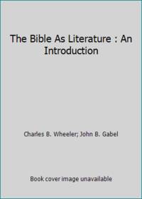 The Bible As Literature : An Introduction