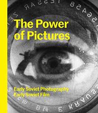The Power of Pictures: Early Soviet Photography, Early Soviet Film (The Jewish Museum New York...
