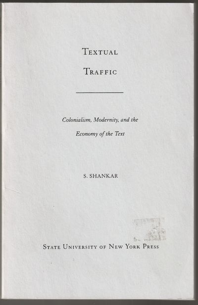 Textual Traffic: Colonialism, Modernity, and the Economy of the Text (Advance Uncorrected Page Proofs)