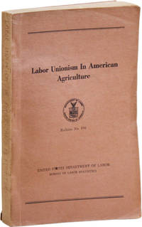 Labor Unionism in American Agriculture [Bulletin No. 836]