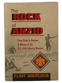 The Rock of Anzio: From Sicily to Dachau A History of the US. 45th Infantry Division U. S.