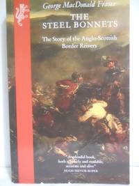 image of The Steel Bonnets: The Story of the Anglo-Scottish Border Reivers