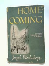 Homecoming by Joseph Wechsberg - 1947