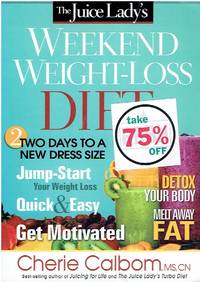 The Juice Lady's Weekend Weight-Loss Diet Two Days to a New Dress Size