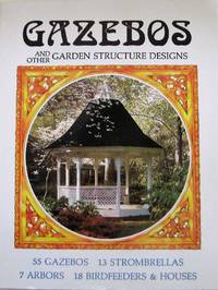 Gazebos And Other Garden Structure Designs