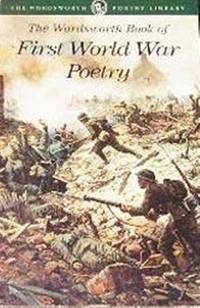 Selected Poetry of the First World War (Wordsworth Poetry Library)