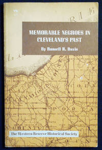 Memorable Negroes in Cleveland&#039;s Past by Davis, Russell H - 1969