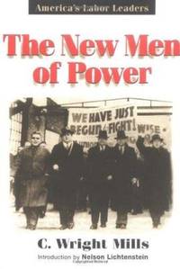 The New Men of Power: America's Labor Leaders