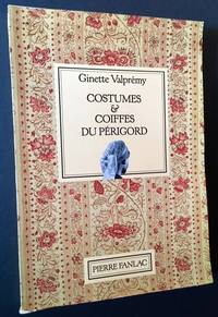 Costumes & Coiffes Du Perigord