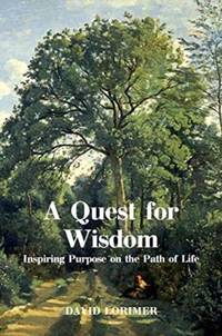 A Quest for Wisdom : Inspiring Purpose on the Path of Life