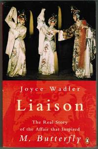 cover of Liaison: The Real Story of the Affair That Inspired M. Butterfly