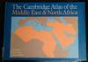 The Cambridge Atlas Of the Middle East and North Africa