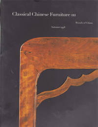 CLASSICAL CHINESE FURNITURE III: Woods of China. Autumn 1998. de Flacks, MD - 1998.