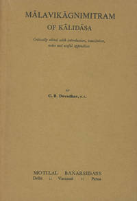 Malavikagnimitram of Kalidasa: Critically Edited with Introduction, Translation, Notes and Useful...