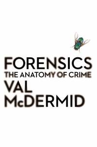 Forensics: The Anatomy of Crime (Wellcome)