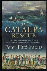 THE CATALPA RESCUE The Gripping Story of the Most Dramatic and Successful  Prison Story in...