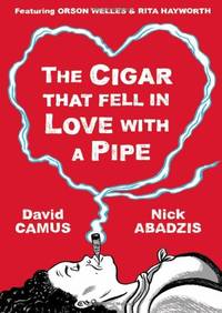 The Cigar That Fell In Love With a Pipe: Featuring Orson Welles and Rita Hayworth