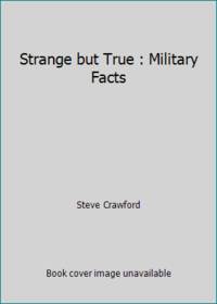 Strange but True : Military Facts