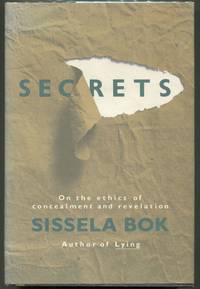 Secrets: On the Ethics of Concealment and Revelation by Sissela Bok - First edition - 1982 - from Evening Star Books (SKU: 000011040)