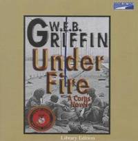 Under Fire (Lib)(CD) by W. E. B. Griffin - 2002-01-25