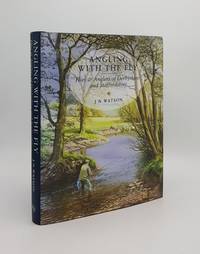 ANGLING WITH THE FLY Flies and Anglers of Derbyshire and Staffordshire by WATSON J.N