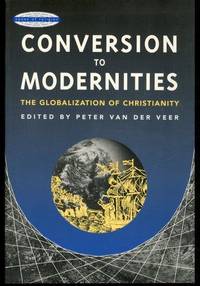 Conversion to Modernities (Zones of Religion) by van der Veer, Peter [Editor] - 1995-12-05