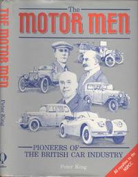 The Motor Men - Pioneers of the British Car Industry.