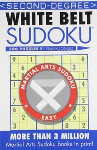 Second-Degree White Belt Sudoku&Acirc;&reg; (Martial Arts Puzzles Series)