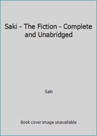Saki The Fiction Complete and Unabridged