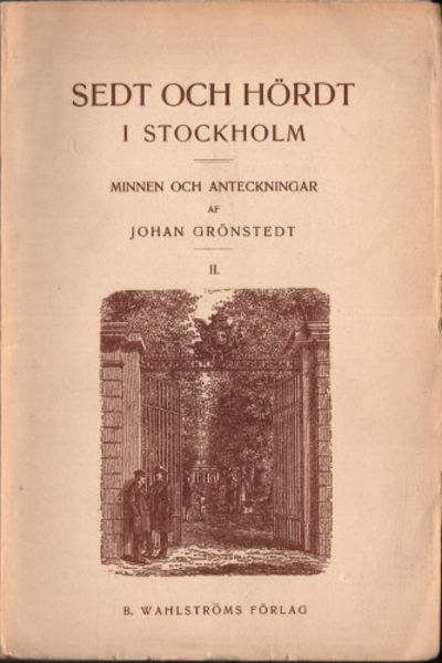 SEDT OCH HÖRDT I STOCKHOLM II. Minnen och…