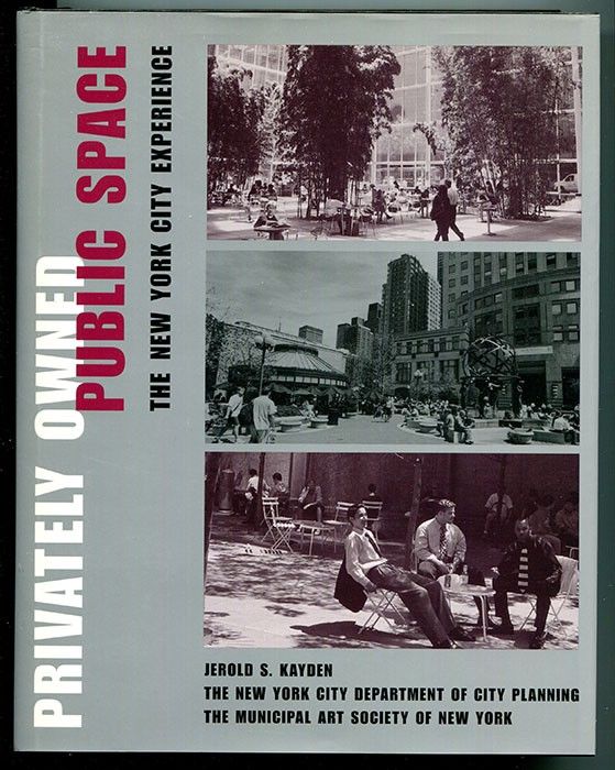 Privately Owned Public Space: The New York City Experience by