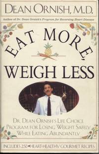 image of EAT MORE, WEIGH LESS : DR DEAN ORNISH'S LIFE CHOICE PROGRAM FOR LOSING WEIGHT SAFELY WHILE EATING ABUNDANTLY