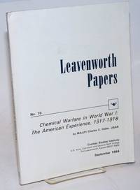 image of Leavenworth papers no. 10; chemical warfare in World War I: the American experience, 1917 - 1918