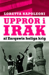 Uppror i Irak. Al-Zarqawis heliga krig.…