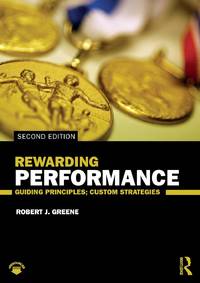 Rewarding Performance : Guiding Principles; Custom Strategies