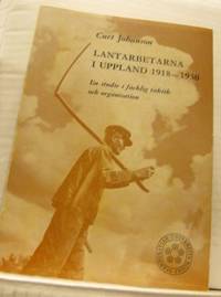 Lantarbetarna i Uppland 1918-1930. En studie i…