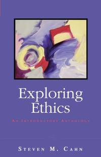 Exploring Ethics: An Introductory Anthology